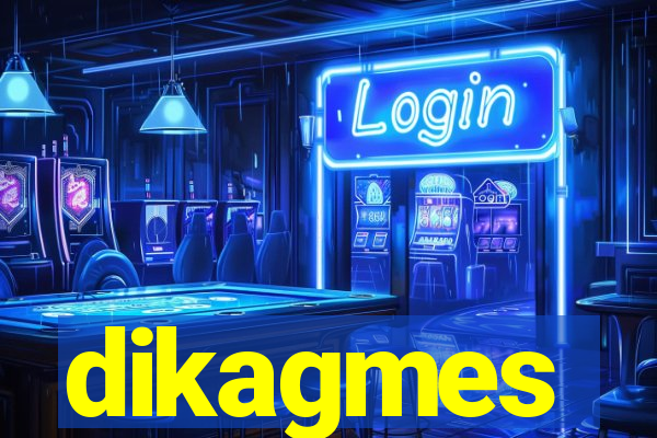 dikagmes