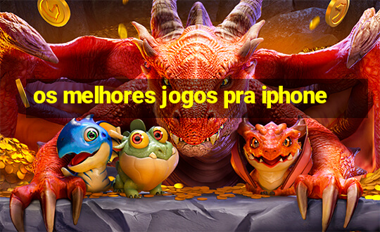 os melhores jogos pra iphone