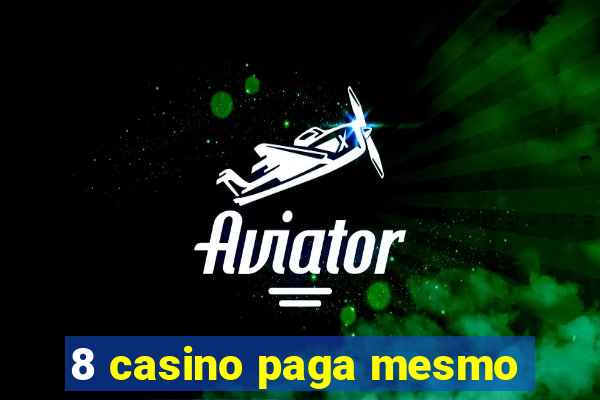 8 casino paga mesmo