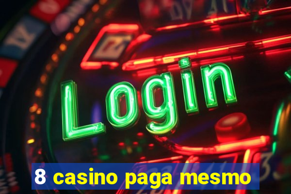 8 casino paga mesmo