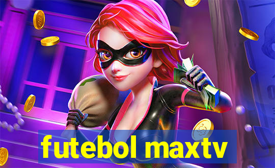 futebol maxtv