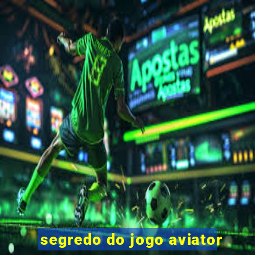 segredo do jogo aviator