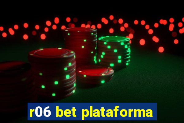 r06 bet plataforma