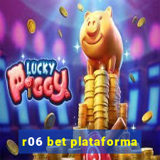 r06 bet plataforma