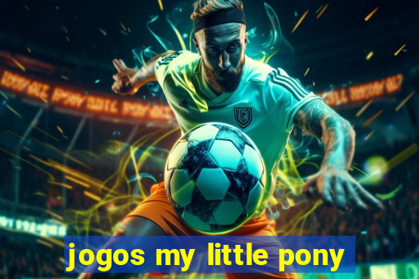 jogos my little pony