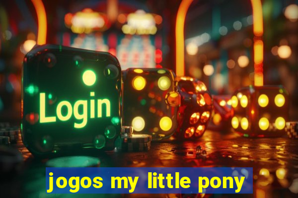 jogos my little pony