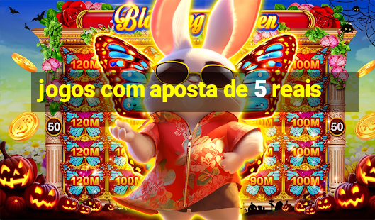 jogos com aposta de 5 reais