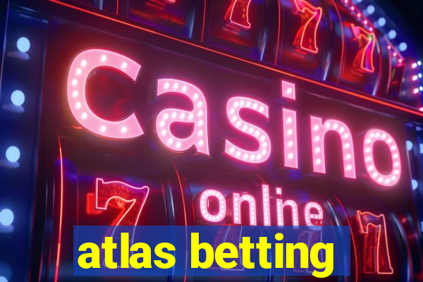 atlas betting