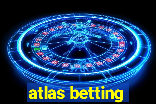 atlas betting