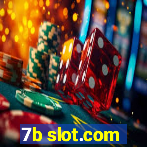 7b slot.com