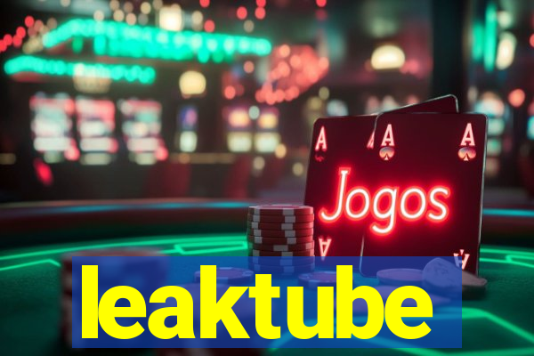 leaktube