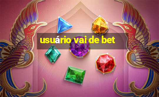 usuário vai de bet