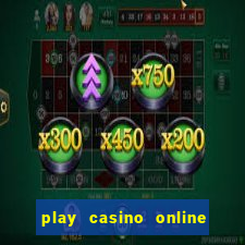 play casino online real money