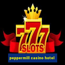 peppermill casino hotel