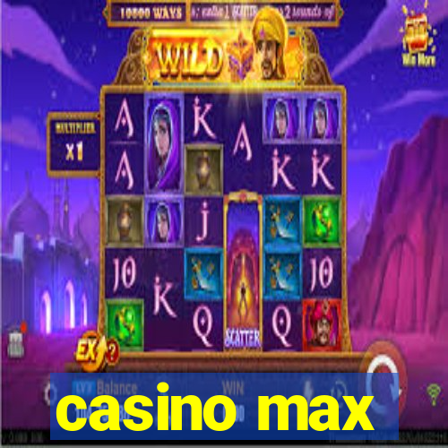 casino max