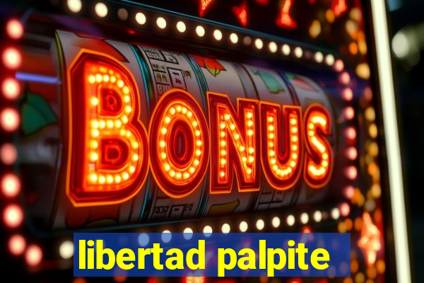 libertad palpite