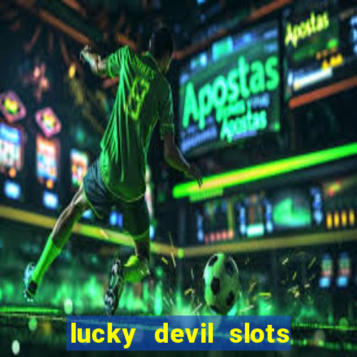 lucky devil slots cash app