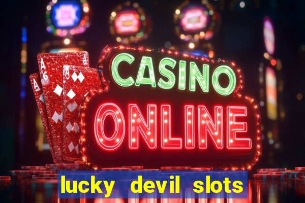 lucky devil slots cash app