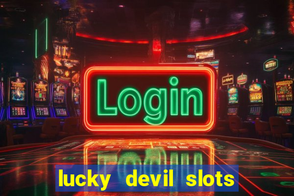 lucky devil slots cash app