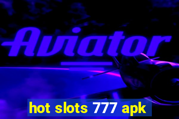 hot slots 777 apk