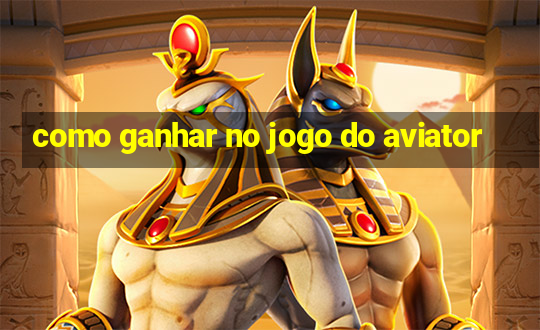 como ganhar no jogo do aviator