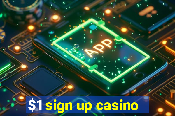 $1 sign up casino