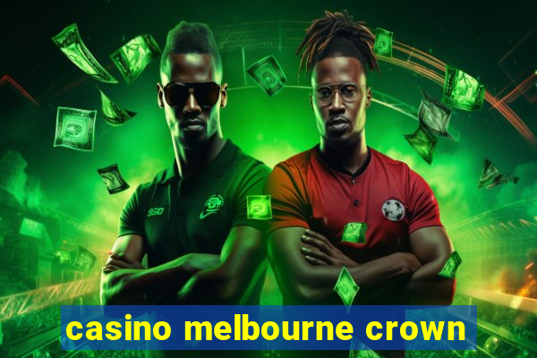 casino melbourne crown