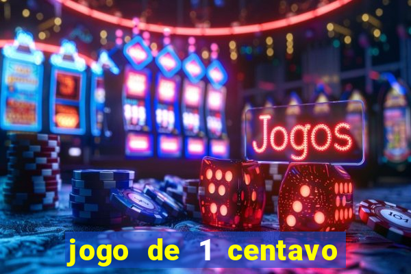 jogo de 1 centavo estrela bet