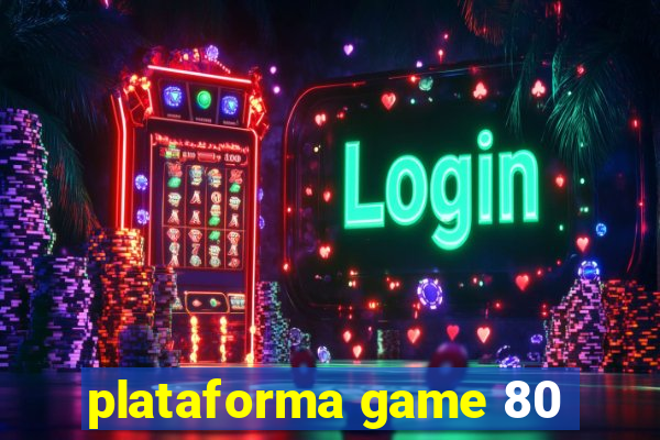 plataforma game 80