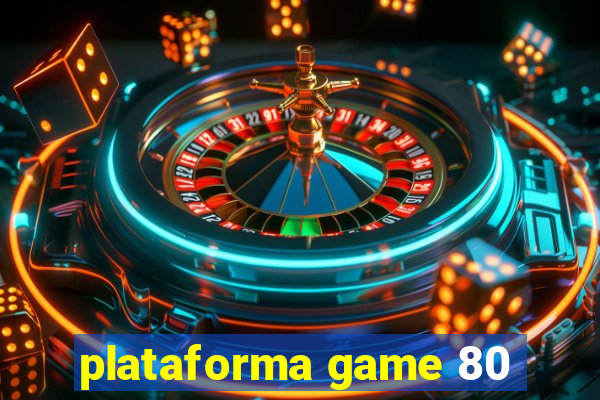 plataforma game 80