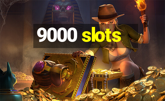 9000 slots