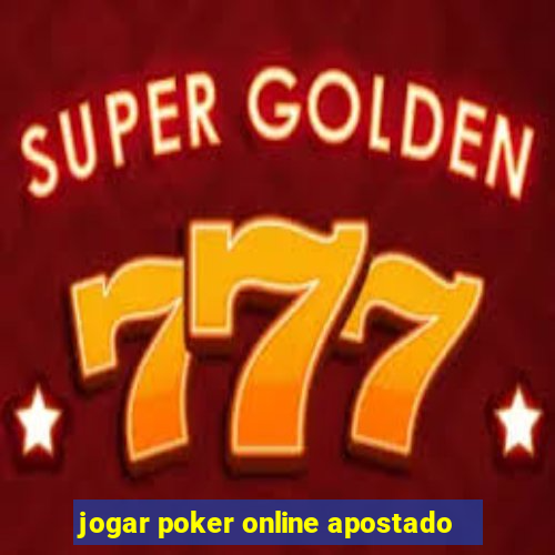 jogar poker online apostado