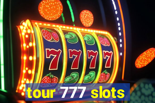 tour 777 slots