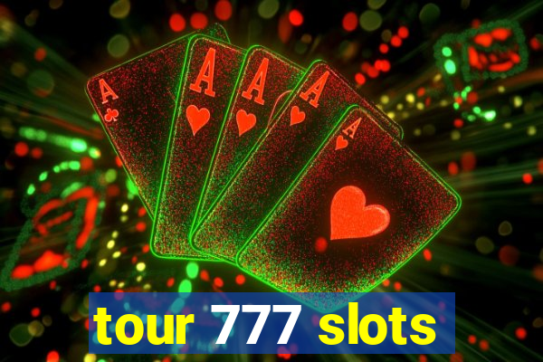 tour 777 slots