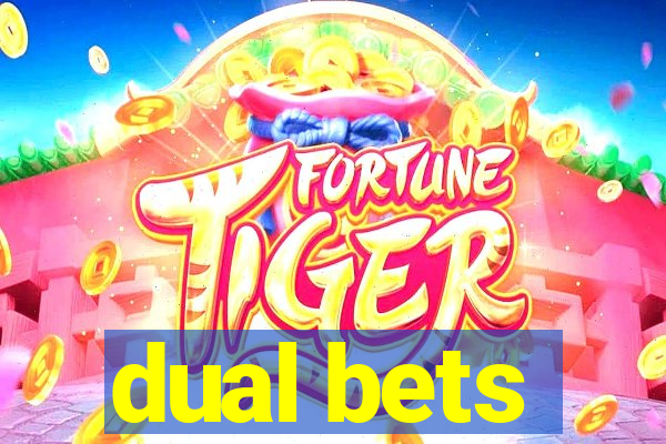 dual bets