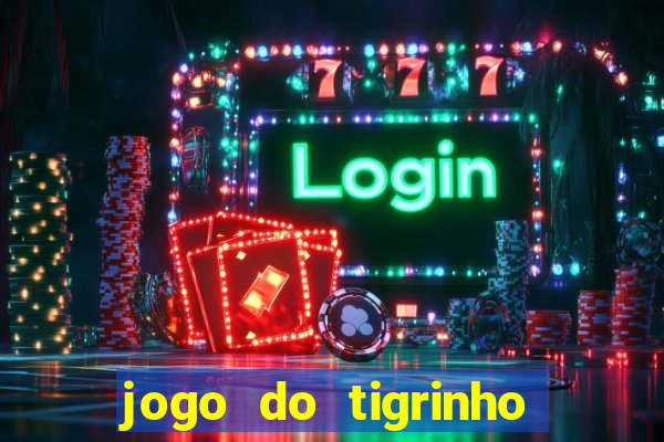 jogo do tigrinho da casa chinesa