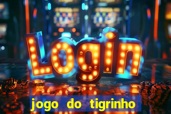 jogo do tigrinho da casa chinesa