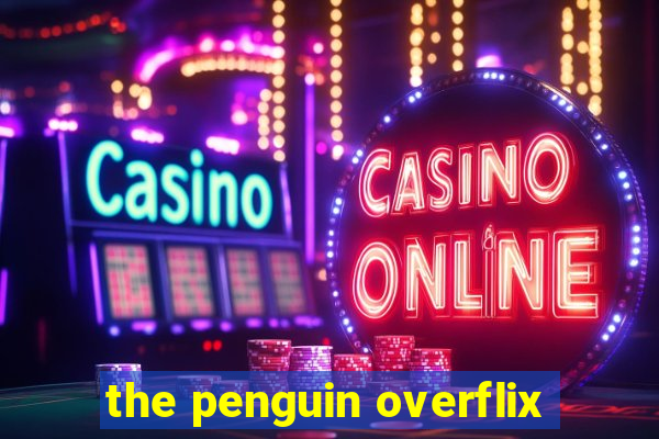 the penguin overflix