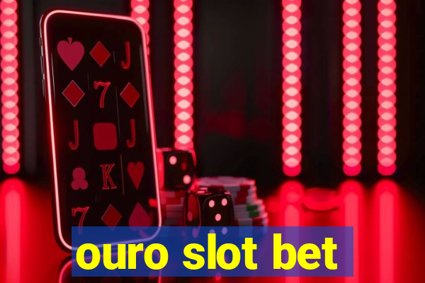 ouro slot bet