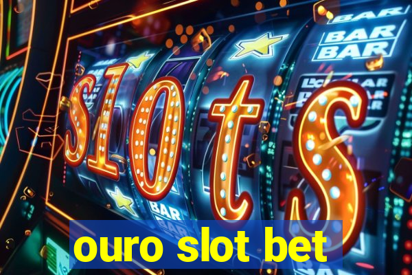 ouro slot bet