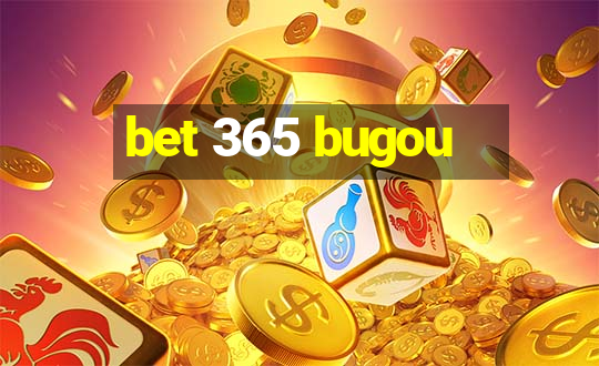 bet 365 bugou