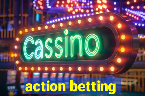 action betting