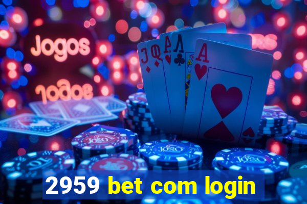 2959 bet com login