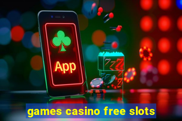 games casino free slots