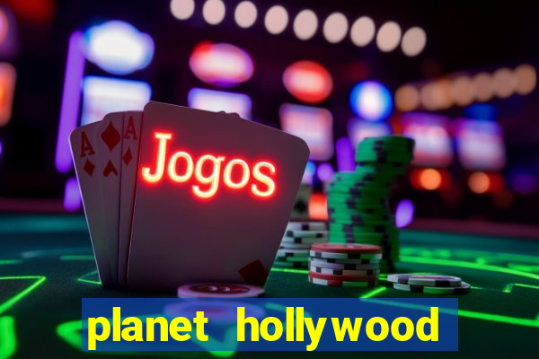 planet hollywood casino in las vegas