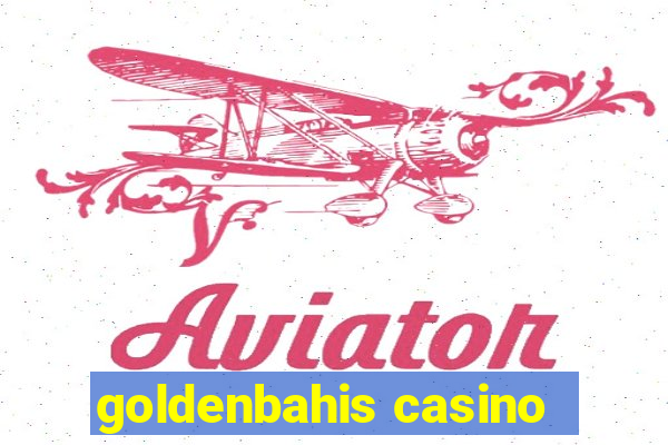 goldenbahis casino