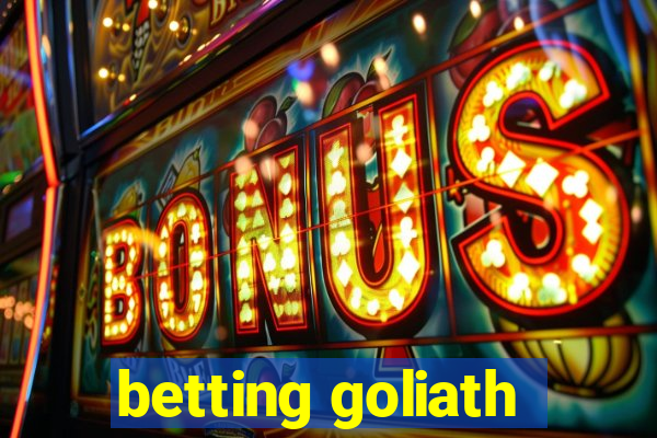 betting goliath