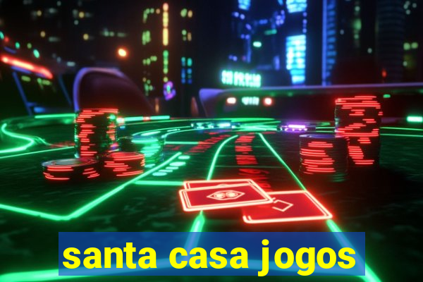 santa casa jogos