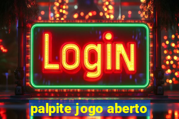 palpite jogo aberto