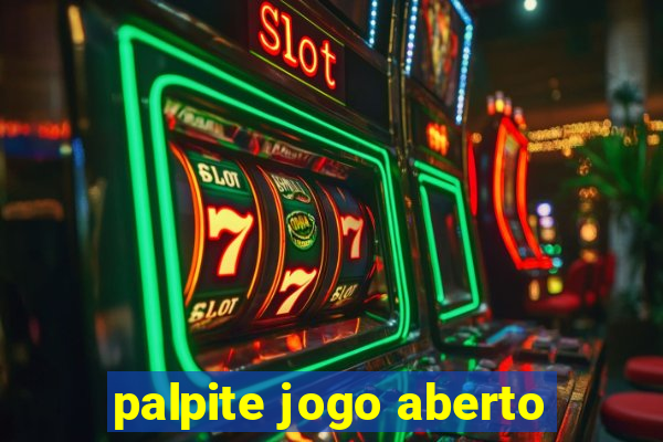 palpite jogo aberto